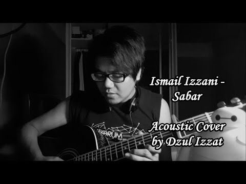 Ismail Izzani - Sabar Acoustic Cover by Dzul Izzat (with Chords Tutorial)