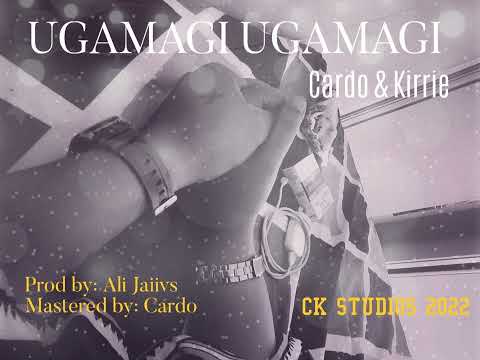 Ugamagi Ugamagi - Cardo ft Kirrie
