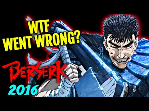 WTF Happened to BERSERK (2016) Anime?