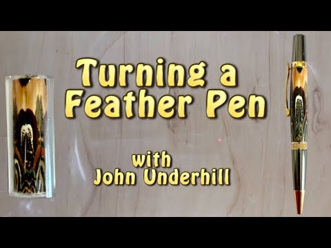 Turning A Feather Pen - Underhill Creations and Casting Solutions