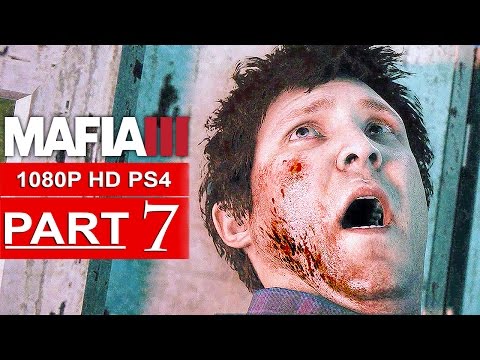 MAFIA 3 Gameplay Walkthrough Part 7 [1080p HD PS4] - No Commentary