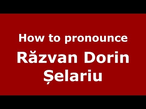 How to pronounce Răzvan Dorin Șelariu (Romanian/Romania) - PronounceNames.com