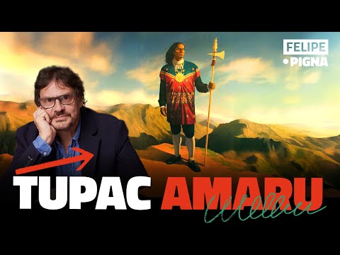 The Rebellion of Túpac Amaru. Felipe Pigna