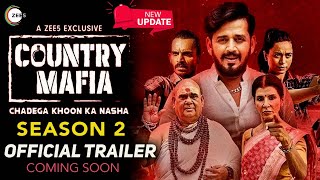 Country Mafia Season 2 | Official Trailer | Country Mafia 2 Web Series  Release Date Update | Zee5