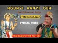 Ngunyi Anyih Geh LYRICS A Childhood Friendship Song Dr Bamang Loram Nyishi Song