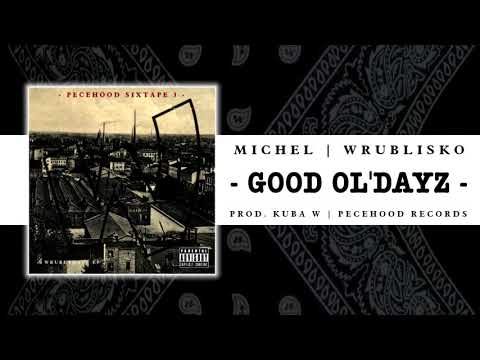 Kuba W aka Wrublisko - Good Ol'Dayz feat. Michel (prod. Kuba W)
