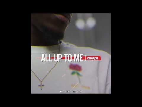 Chargii - All Up to Me