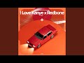 I Love Kanye X Redbone Remake Cover