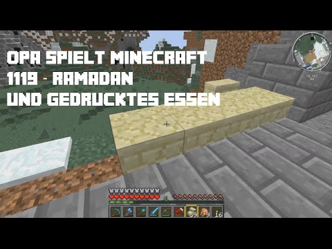 Opa spielt Minecraft 1119 – Ramadan und gedrucktes Essen