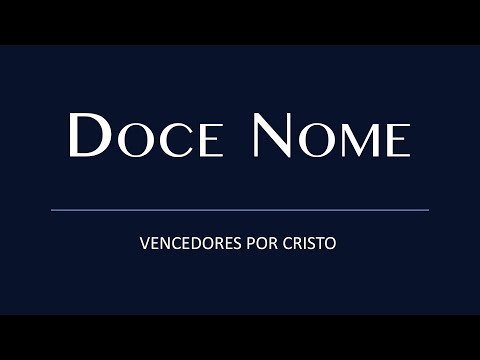 DOCE NOME - Vencedores Por Cristo (letra)