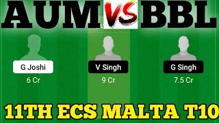 AUM vs BBL DREAM11 || BBL VS AUM Dream11 Prediction || AUM VS BBL 11TH ECS T10 MALTA MATCH