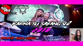 Download lagu ♫KARNA SU SAYANG V2 ((BREAKBEAT 2018))SPECIAL REQ_ mp3