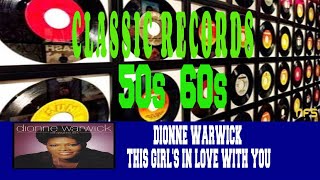 DIONNE WARWICK - THIS GIRL&#39;S IN LOVE WITH YOU
