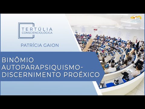 Tertúlia Conscienciologia 6066 - Binômio Autoparapsiquismo-Discernimento Proéxico (Antidesviologia)