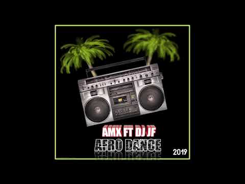AMX Feat DJ JF - AFRO DANCE (2019)