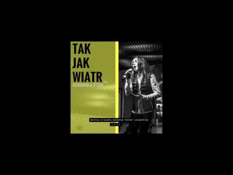 Tak Jak Wiatr - Dominika Ptak / POKOLENIA