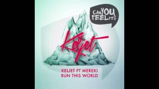 Keljet - Run This World (That&#39;s Nice Remix)