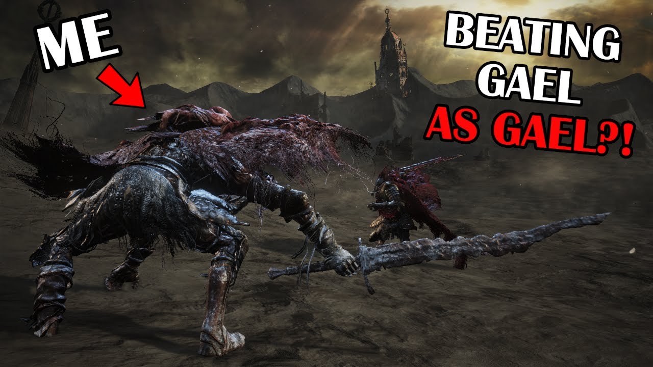 Can You Beat GAEL While Playing As GAEL? | Dark Souls 3