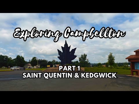 Explorando Campbellton, New Brunswick - Parte 1 (Saint Quentin - Kedgwick)