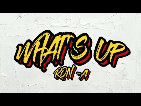 Ron A - What's Up? (Official Lyric Video)