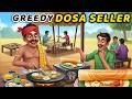 Greedy Dosa Seller Moral Stories In English Life Lesson Learn English Bedtime Stories Story