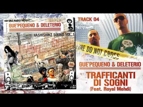 Guè Pequeno & Deleterio - Trafficandi di Sogni (feat. Royal Mehdi) - HASHISHINZ VOL.1 #04