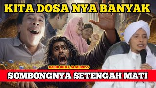 Download lagu HABIB RIFKY ALAYDRUSS_KITA DOSANYA BANYAK SOMBONGNYA SETENGAH MATI  mp3