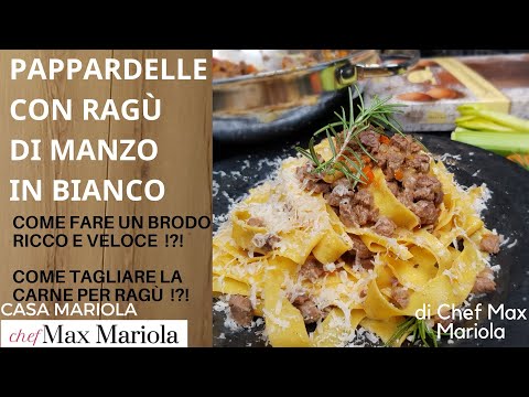 PAPPARDELLE CON RAGÙ DI MANZO IN BIANCO - Ricetta di Chef Max Mariola
