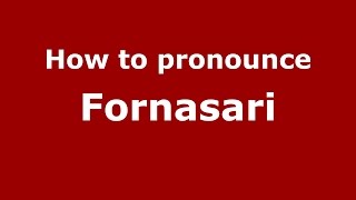 How to pronounce Fornasari