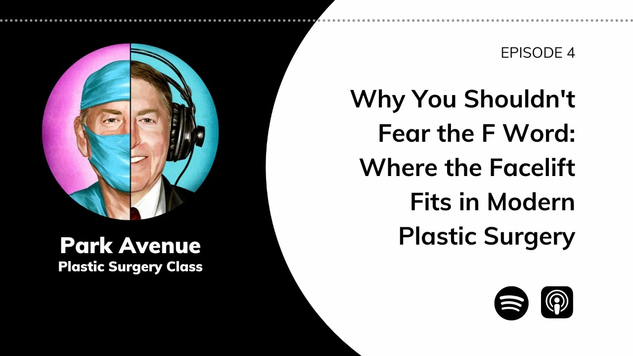 Why You Shouldn’t Fear the F Word: Where The Facelift Fits in Modern Plastic Surgery