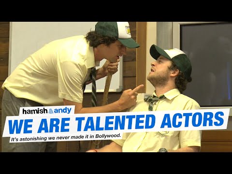 We Are Talented Actors | Hamish & Andy