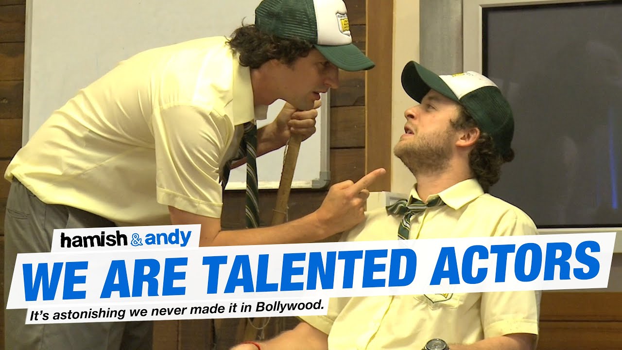 We Are Talented Actors | Hamish & Andy