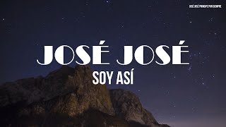 José José - Soy Así (LETRA)