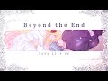 ✦  Beyond the End ✦ 【 Original Song 】