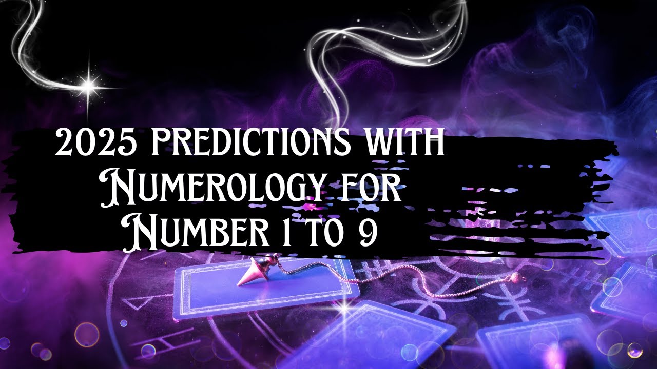 2025 Numerology Predictions for Life Path Numbers 1 to 9 | Spiritual Insights & Guidance