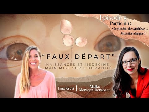 Faux Départ - #5 - Partie 1 - “Ocytocine de synthèse… Attention danger !”