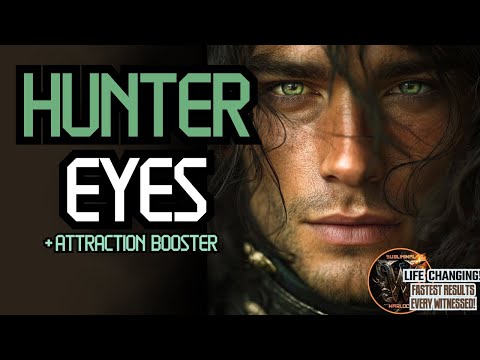 Alluring Hunter Eyes + Attraction Booster! (Get Ready for Lots of Fun!)