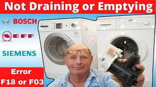 Bosch Washing machine not draining or emptying F18 F03 on Neff, Siemens, Balay, Constructa