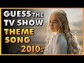 Guess The 2010s TV Show Theme Song - TV Show Quiz #12