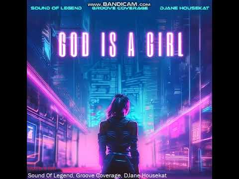 Sound of Legend, Groove Coverage, DJane HouseKat - God Is A Girl (Version Skyrock)