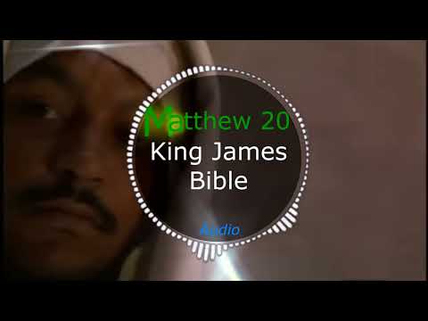 Matthew 20 - King James Audio Bible