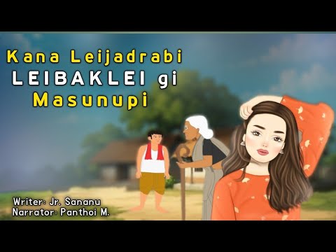 Kana Leijadrabi LEIBAKLEI gi Masunupi ll Manipuri Phunga Wari ll A Manipuri Folktale 