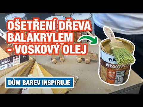 Ošetření dřeva Balakrylem - Voskový olej | Dům barev
