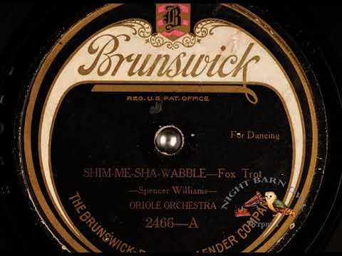 Shim-Me-Sha-Wabble -  Oriole Orchestra 1923 Brunswick 2466-A