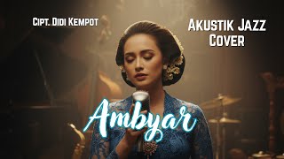 Download lagu Bikin Hati Meleleh! Ambyar – Didi Kempot Versi Acoustic Jazz mp3 Download lagu Bikin Hati Meleleh! Ambyar – Didi Kempot Versi Acoustic Jazz mp3