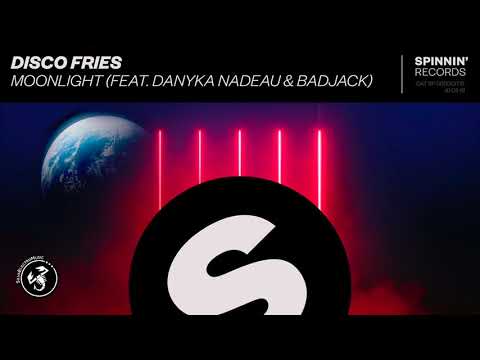 Disco Fries - Moonlight ft. Danyka Nadeau & Badjack (Original Mix) (Full Audio) | Spinnin' Records