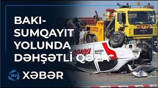 BakıSumqayıt yolunda yük avtomobili maşının üzərinə aşdı ölən var