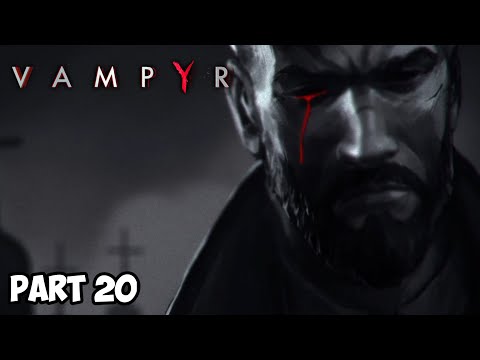 Vampyr Walkthrough Gameplay Part 20 - The Great Hunt (With Commentary)
