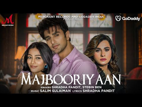 Majbooriyaan | Shradha Pandit, Stebin Ben, Salim-Sulaiman | Nishant M, Charu | Merchant Records