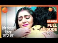 Tere Bina Jiya Jaye Naa - Thriller Tv Serial - Full Epi - 108 - Avinesh Rekhi,Anjali Tatrari-Zee TV